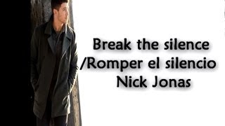Break the silence - Nick Jonas (Full song Ingles/ Español)