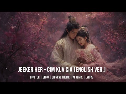Jeeker Her - Cim Kuv Cia (English Female Version) |  DJPeter // GNR8 // Lyrics // AI | 🎵🎧✨