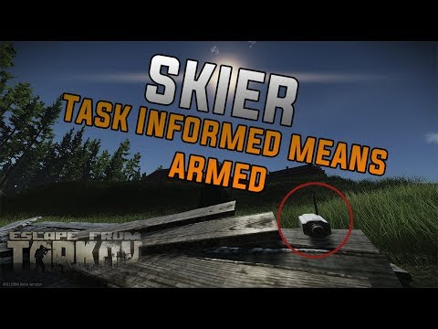 Skier Task Guide 0.9 - Informed Means Armed - Escape From Tarkov