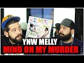 THIS STORY IS DEEP YNW Melly Mind On My Murder Official Audio REACTION