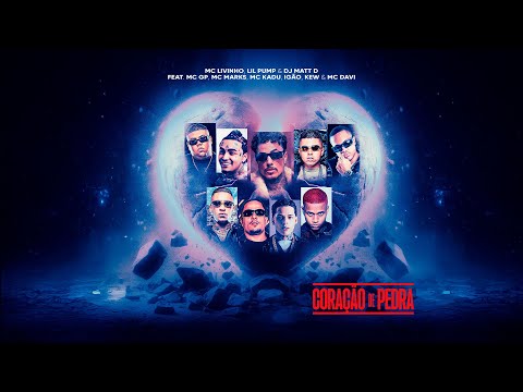 CORAÇÃO DE PEDRA - MC'S LIVINHO, LILPUMP, GP, MARKS, DAVI, KADU, IGÃO, KEW E DJ MATT D