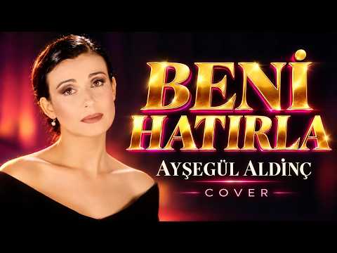 Ayşegül Aldinç - Beni Hatırla (Cover)