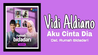 Download lagu Vidi Aldiano - Aku Cinta Dia | Ost. Rumah Bidadari mp3
