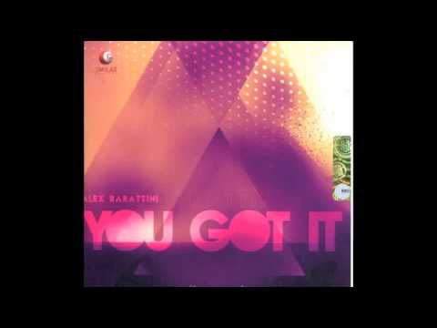 ALEX BARATTINI - You got it