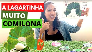 A Lagartinha muito Comilona - de Eric Carle