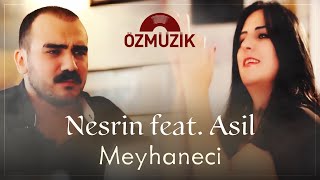Nesrin Ft. Asil - Meyhaneci (Offical Video)