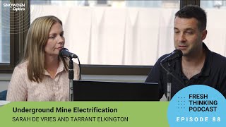 #88: Underground Mine Electrification. Fresh Thinking Podcast by Snowden Optiro