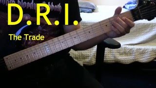 D.R.I. - The Trade Guitar Cover (SOLO INCLUDED)