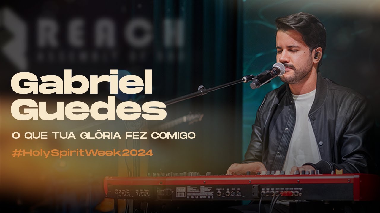 Gabriel Guedes | O Que Tua Glória Fez Comigo