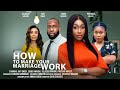 HOW TO MAKE YOUR MARRIAGE WORK EBUBE NWAGBO RAY EMODI SELASSIE IBRAHIM Latest Nigerian Movies
