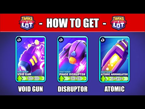 How to get:  VOID GUN, DISRUPTOR & ATOMIC + Gameplay Tanks A Lot