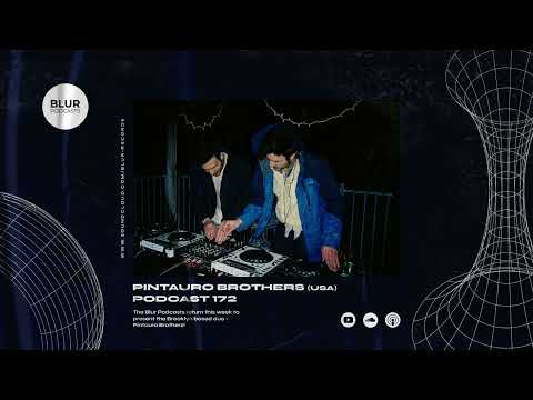 Blur Podcasts 172 - Pintauro Brothers (USA)