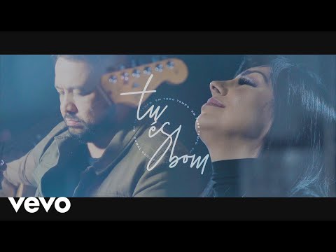 Eyshila, Fernandinho - Tu És Bom (Em Todo o Tempo)