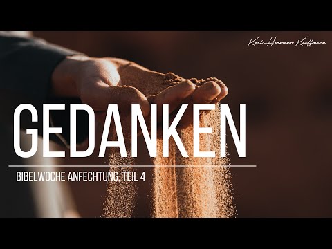 Anfechtung in Gedanken: Bibelwoche Anfechtung Teil 4 - Karl-Hermann Kauffmann