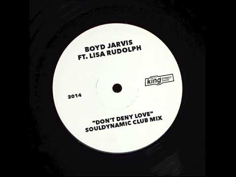 Boyd Jarvis ft. Lisa Rudolph - Don't Deny Love (Souldynamic Club Mix) 2014