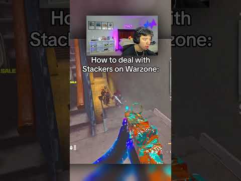 How to deal with STACKERS on Warzone
