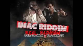 Beenie Man &amp; Blakk Man - Real Badman - Imac Riddim - September 2016