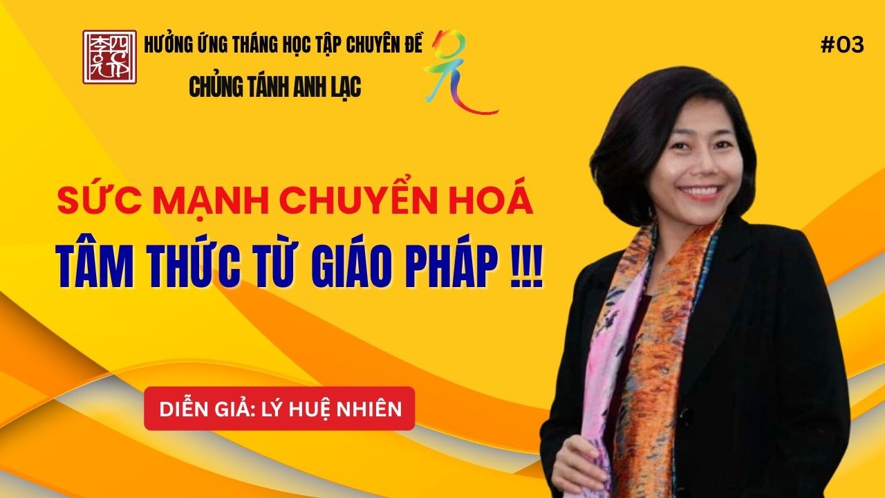 Sức Mạnh Chuyển Hoá Tâm Thức Từ Giáo Pháp !!!