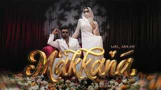 Download lagu MBL | ABRAW - Makkana [   ] mp3