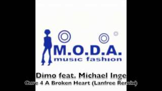 Dimo feat Michael Inge - Cure 4 A Broken Heart (Lanfree Remix)
