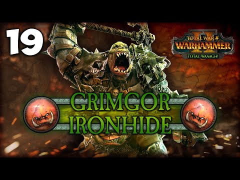 THE ORC AND THE LION! Total War: Warhammer 2 - Grimgor Ironhide - Mortal Empires Campaign #19