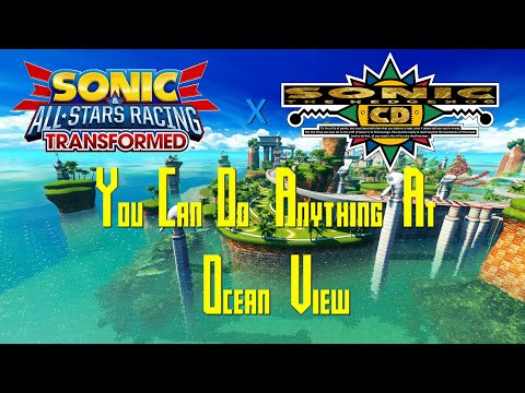 Sonic CD x All-Stars Racing Transformed - You Can Do Anything at Ocean View