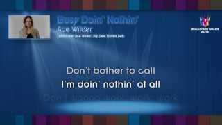 Ace Wilder - &quot;Busy Doin&#39; Nothin&#39;&quot; - (on screen lyrics)