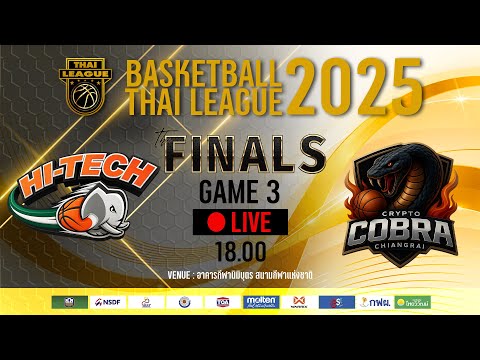 🔴 FINALS GAME 3 :   HI-TECH  vs  CRYPTO COBRA CHIANGRAI  : BASKETBALL THAI LEAGUE 2025