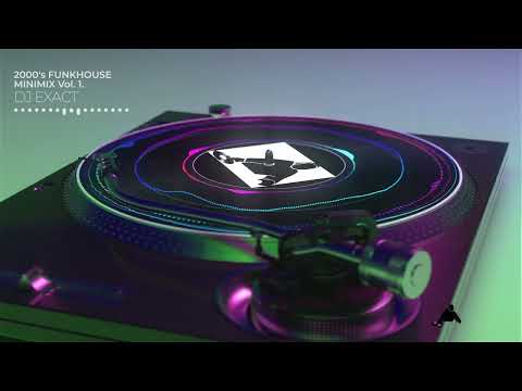 Dj. Exact - 2000's Funkhouse Minimix Vol. 1