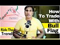 Fast Trade With Bull Flag Ride The Trend