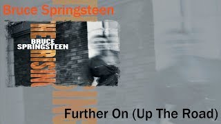 Bruce Springsteen - Further On (Up The Road) Lyrics