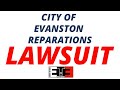 The Reparations lawsuit against the City of Evanston, should we be concerned?