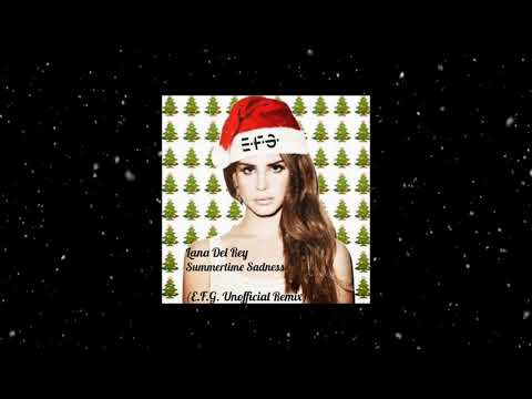 Lana Del Ray - Summertime Sadness (E.F.G. Unofficial Remix)