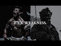 Stop Being F Cking Weak
