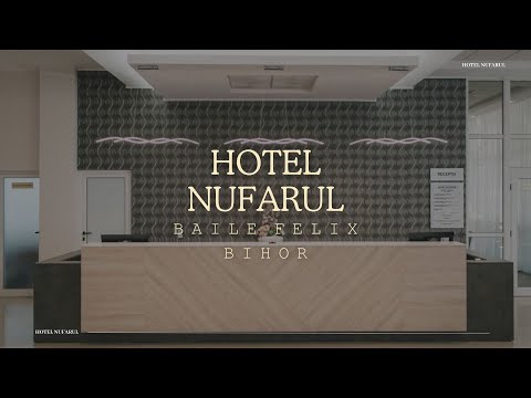 HOTEL NUFARUL BAILE FELIX, BIHOR, OFERTE CAZARE HOTEL NUFARUL BAILE FELIX, BIHOR, PROMOTII CAZARE
