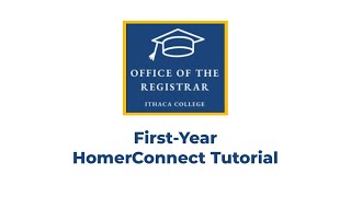 Ithaca College First Year Student HomerConnect Tutorial