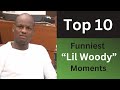 Lil Woody Top 10 Funniest Moments YSL Trial