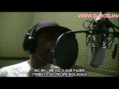 MC RK  - ME DIZ O QUE FAZER - TRIBUTO AO FELIPE BOLADAO  (CLIP BASIC STUDIO BY RODJHAY)