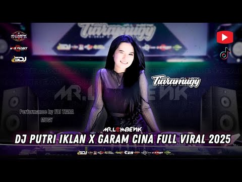 DJ TIARA MUGY PUTRI IKLAN X GARAM CINA FULL VIRAL 2025 | SERIBU KEMANISAN | KITA USAHAKAN LAGI