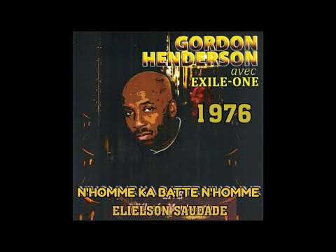 GORDON HENDERSON 1976 - N'HOMME KA BATTE N'HOMME  -ELIELSON SAUDADE ®