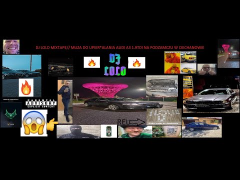DJ LOLO MIXTAPE// MUZA DO UPIER*ALANIA AUDI A3 1.9TDI NA PODZAMCZU W CIECHANOWIE