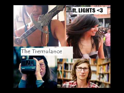 You got the Girl - The Tremulance ft. LIGHTS
