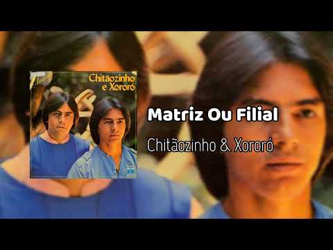 Chitãozinho & Xororó - Matriz Ou Filial 1984