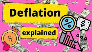 Deflation and deflationary spiral explained in 3 minutes