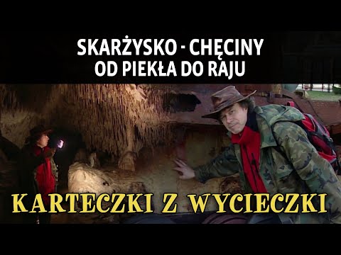 SKARŻYSKO - CHĘCINY – OD PIEKŁA DO RAJU