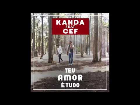 Kanda Feat. CEF - Teu Amor É Tudo (Áudio Official) 2019