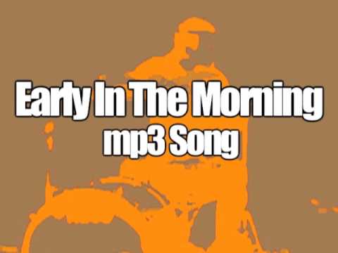download lagu mp3 mp4 Early In The Morning Mp3, download lagu Early In The Morning Mp3 gratis, unduh video klip Early In The Morning Mp3