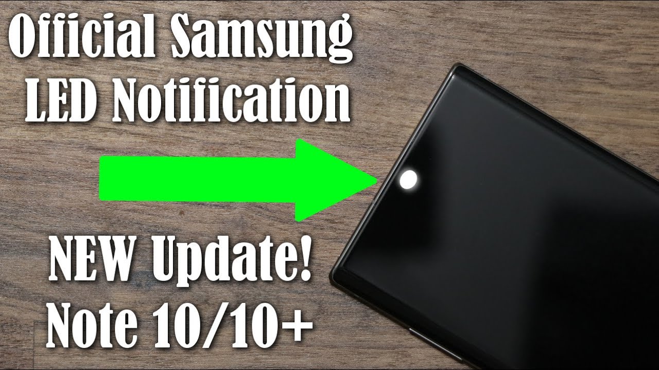 Galaxy Note 10 Plus - OFFICIAL LED Notification on Camera Hole is HERE (NEW Update)
