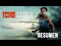 De Qué Trata Las Aventuras De Lara Croft Resumen Tomb Raider 2018