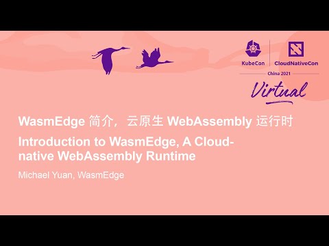 Introduction to WasmEdge, A Cloud-native WebAssembly Runtime - Michael Yuan, WasmEdge